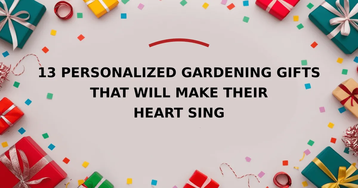 13 Personalized Gardening Gifts That Will Make Their Heart Sing